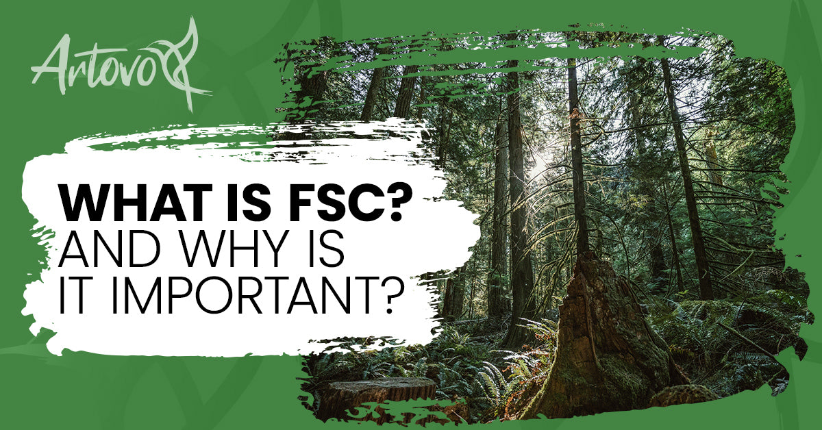 What is FSC and why is it important? Artovo