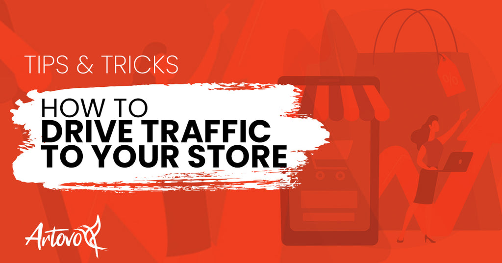 How To Drive Traffic To Your Store