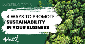 4 Ways To Promote Sustainability In Your Business